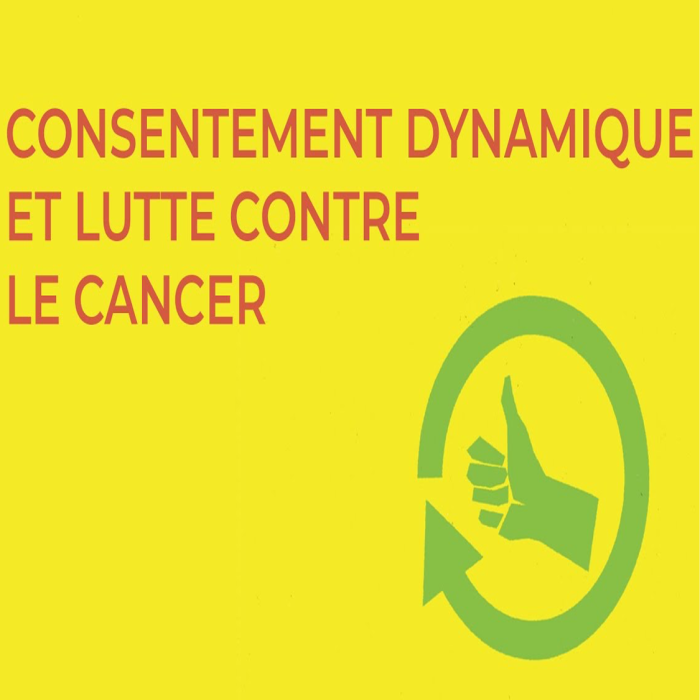 Le consentement dynamique dans la lutte contre le cancer